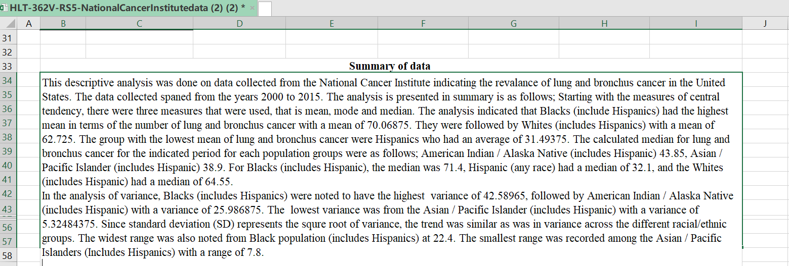 There is often the requirement to evaluate descriptive statistics for data within the organization or for health care information. Every year the National Cancer Institute collects and publishes data based on patient demographics.