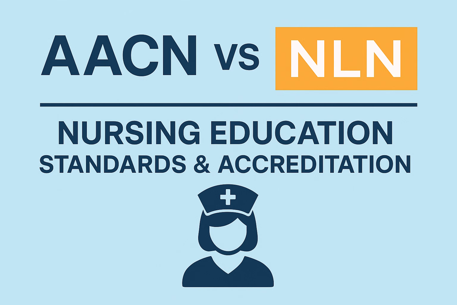 AACN vs NLN: Nursing Education Standards & Accreditation